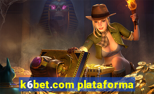 k6bet.com plataforma